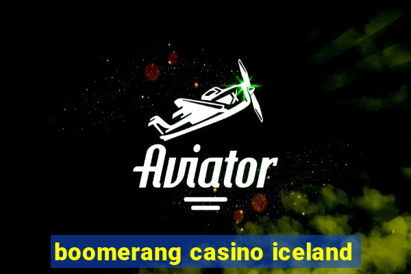 boomerang casino iceland